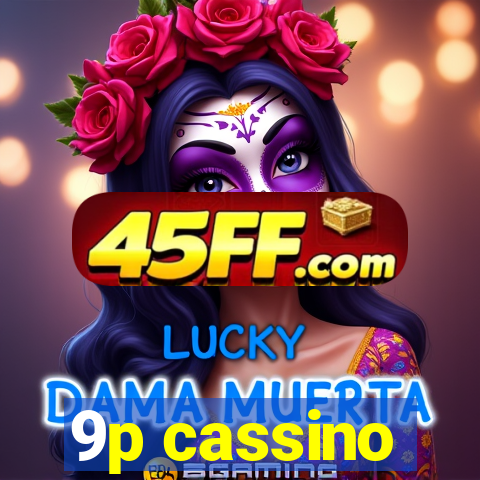 9p cassino
